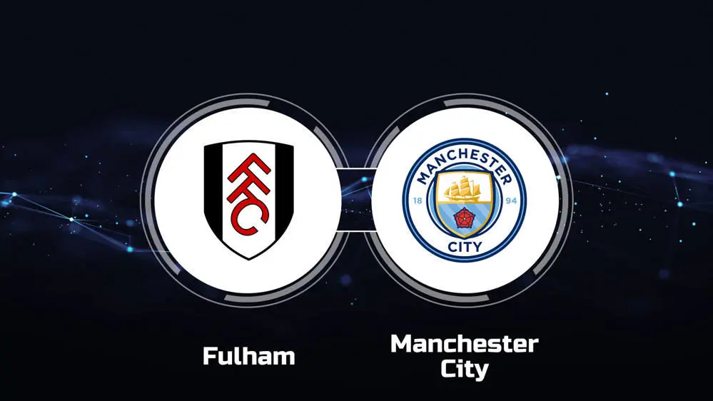Prediksi Fulham vs Manchester City, Liga Inggris 11 Mei 2024