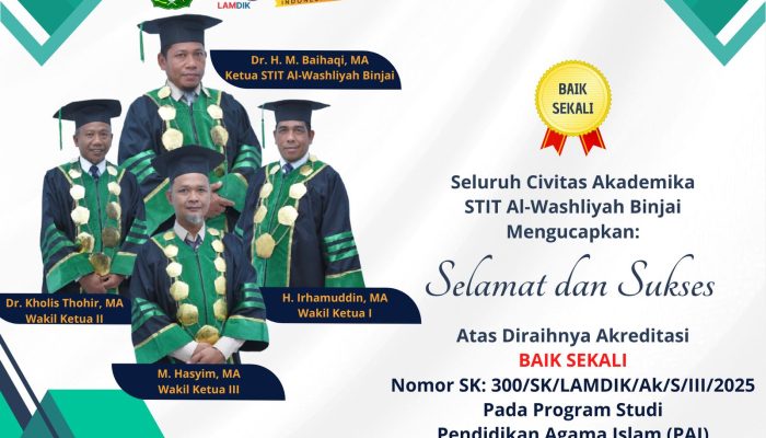 Prodi PAI STIT Al-Washliyah Binjai Raih Akreditasi “Baik Sekali” dari LAMDIK
